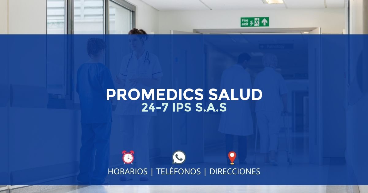 PROMEDICS SALUD 24-7 IPS S.A.S — IPS en CAUCASIA, Antioquia
