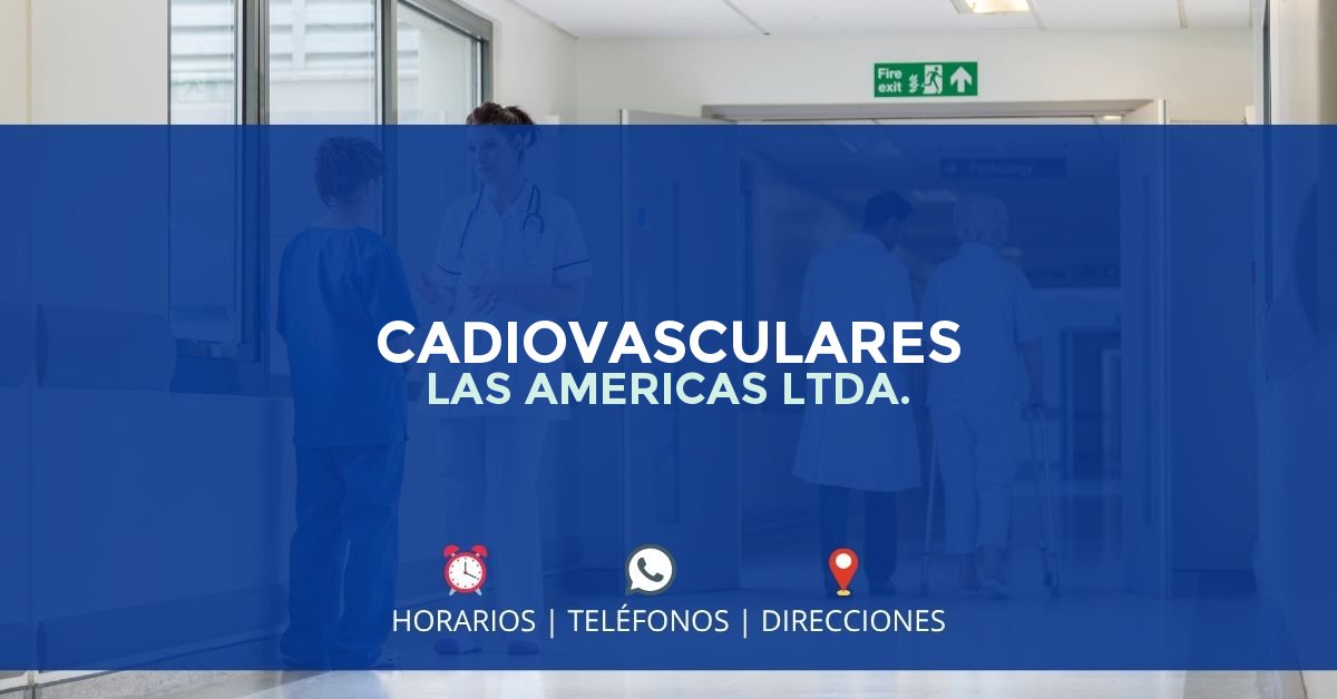 CADIOVASCULARES LAS AMERICAS LTDA. — IPS en MEDELLÍN, Antioquia