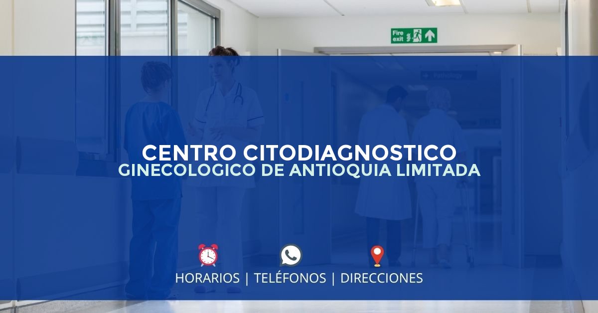 CENTRO CITODIAGNOSTICO GINECOLOGICO DE ANTIOQUIA LIMITADA — IPS en MEDELLÍN, Antioquia