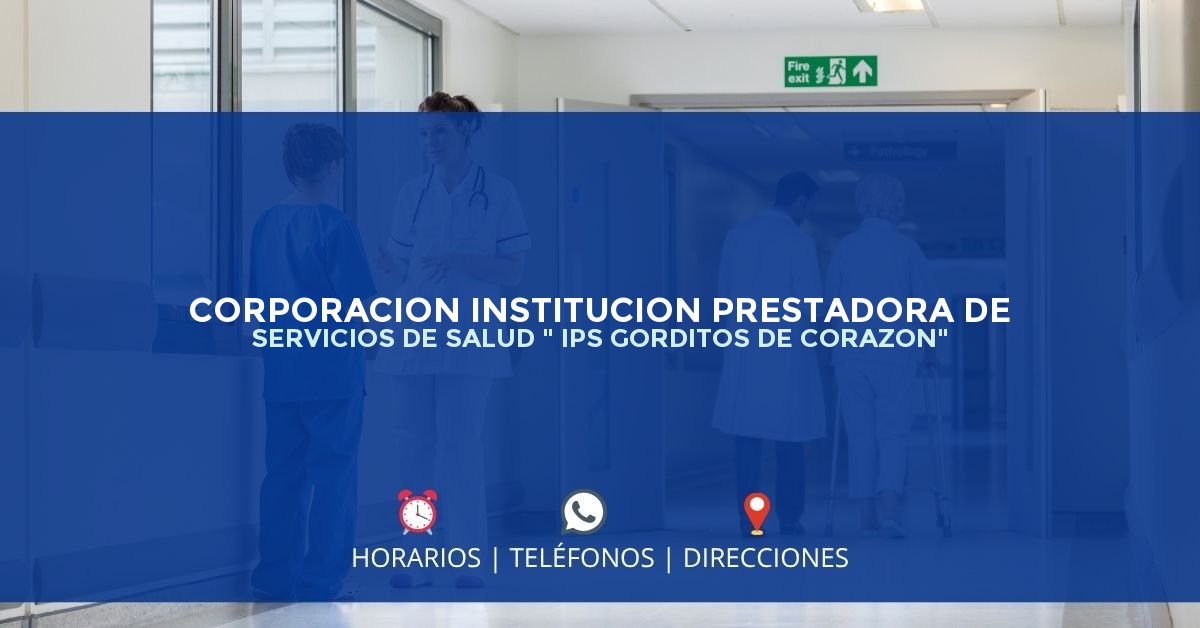 CORPORACION INSTITUCION PRESTADORA DE SERVICIOS DE SALUD " IPS GORDITOS DE CORAZON" — IPS en MEDELLÍN, Antioquia