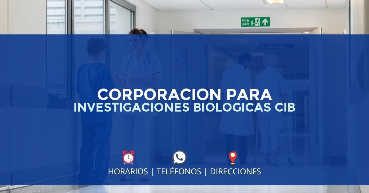 CORPORACION PARA INVESTIGACIONES BIOLOGICAS CIB — IPS en MEDELLÍN, Antioquia