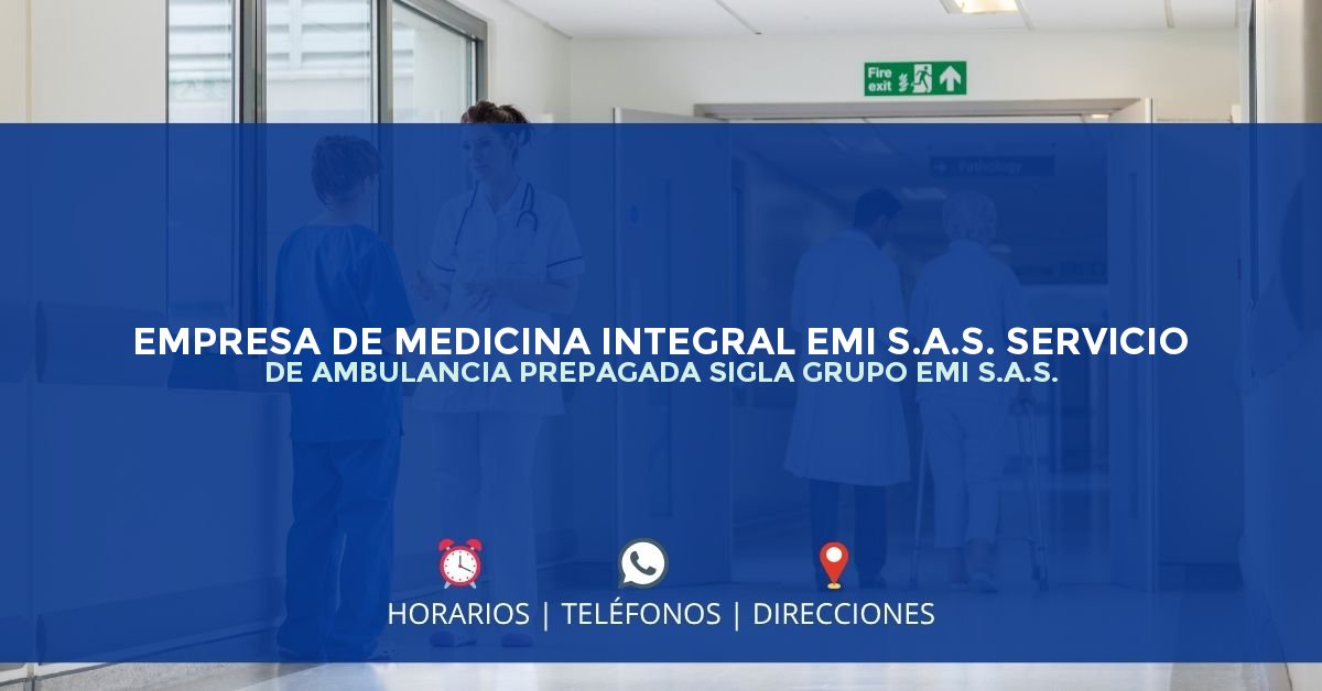 EMPRESA DE MEDICINA INTEGRAL EMI S.A.S. SERVICIO DE AMBULANCIA PREPAGADA SIGLA GRUPO EMI S.A.S. — IPS en MEDELLÍN, Antioquia