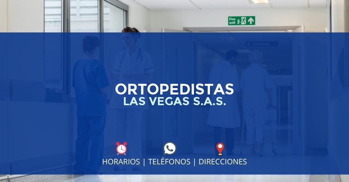 ORTOPEDISTAS LAS VEGAS S.A.S. — IPS en MEDELLÍN, Antioquia