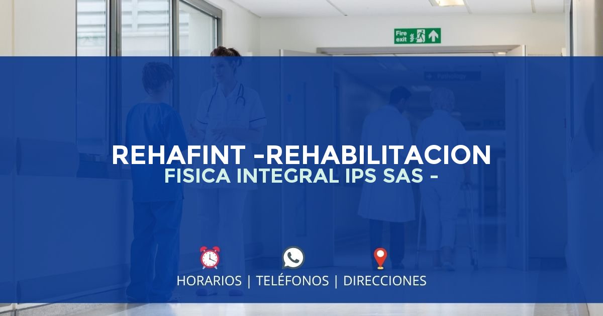 REHAFINT -REHABILITACION FISICA INTEGRAL IPS SAS - — IPS en MEDELLÍN, Antioquia