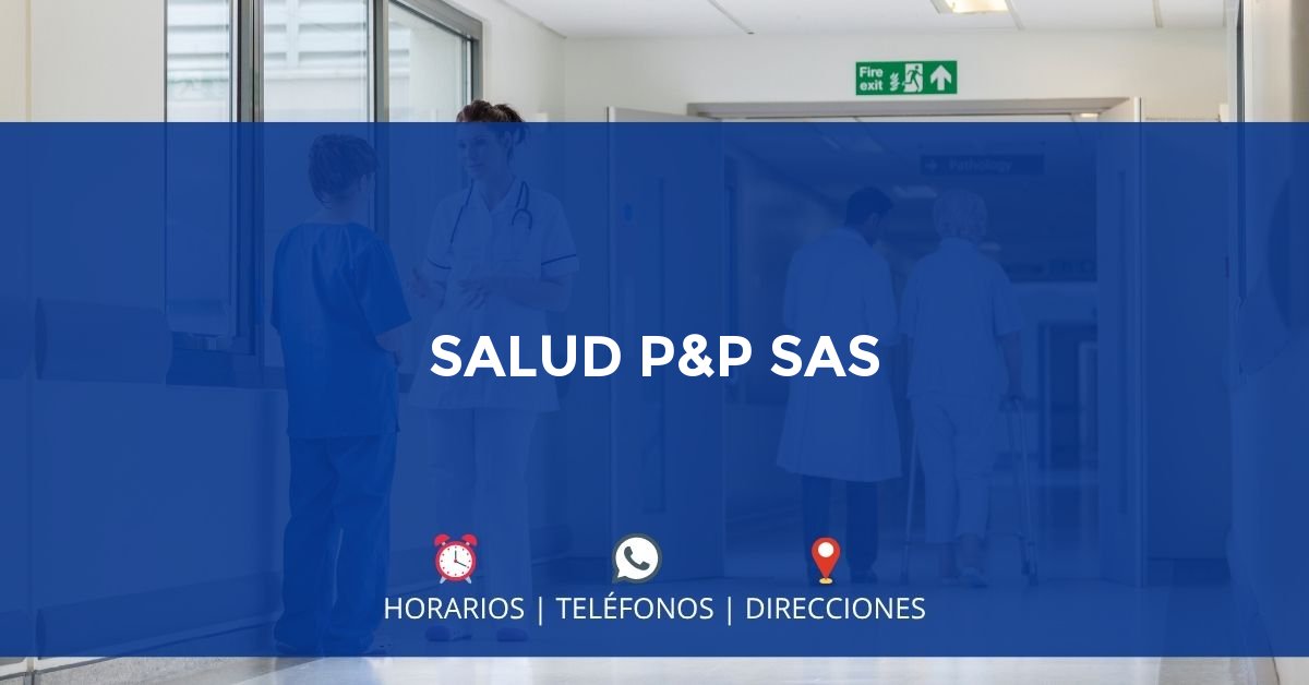 SALUD P&P SAS — IPS en MEDELLÍN, Antioquia