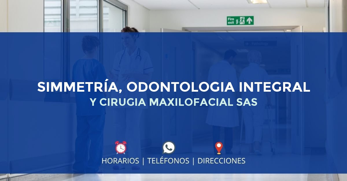 SIMMETRÍA, ODONTOLOGIA INTEGRAL Y CIRUGIA MAXILOFACIAL SAS — IPS en MEDELLÍN, Antioquia