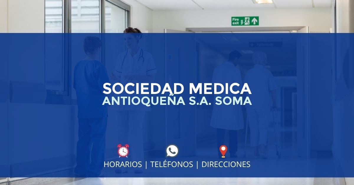 SOCIEDAD MEDICA ANTIOQUEÑA S.A. SOMA — IPS en MEDELLÍN, Antioquia