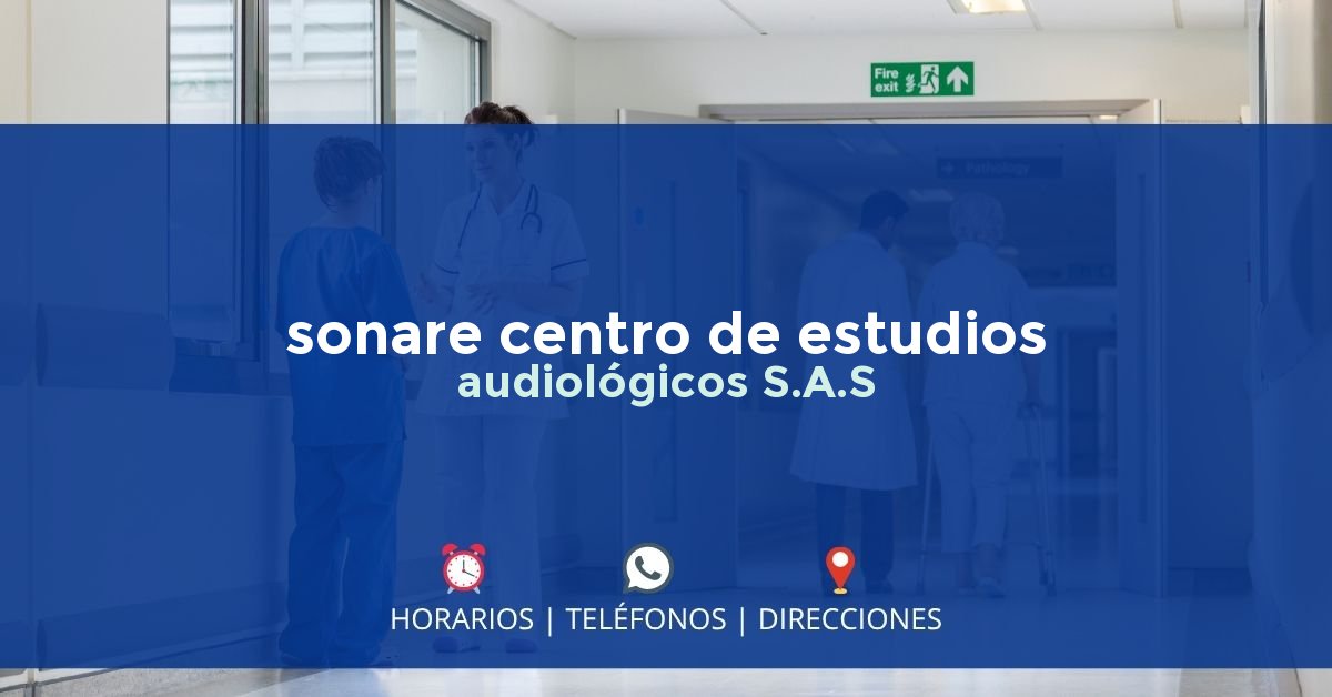 sonare centro de estudios audiológicos S.A.S — IPS en MEDELLÍN, Antioquia