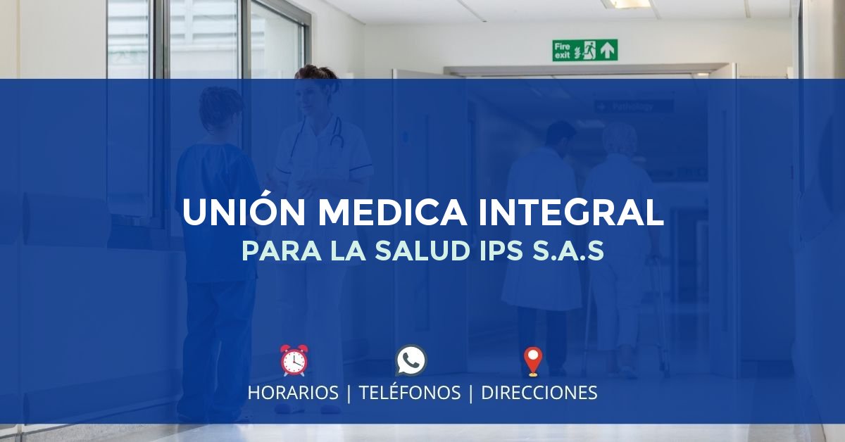 UNIÓN MEDICA INTEGRAL PARA LA SALUD IPS S.A.S — IPS en GALAPA, Atlántico