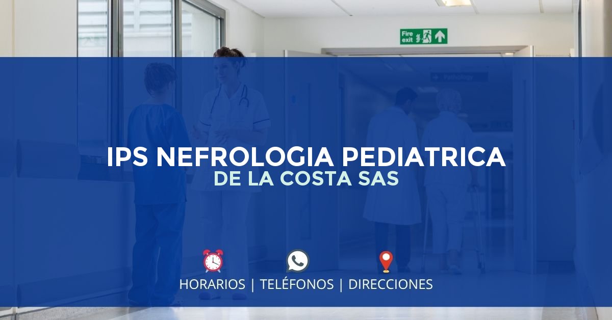 IPS NEFROLOGIA PEDIATRICA DE LA COSTA SAS — IPS en PUERTO COLOMBIA, Atlántico