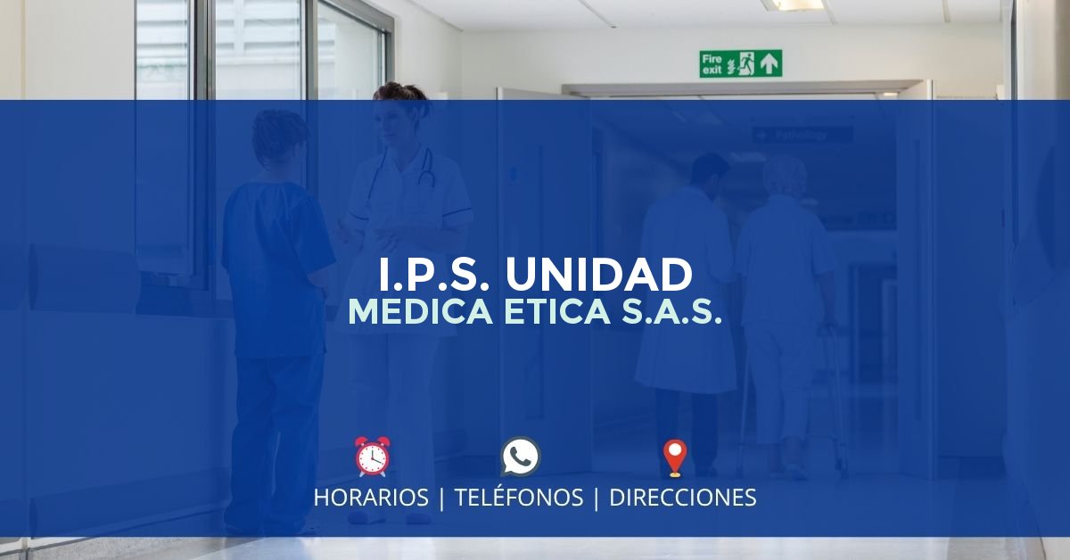 I.P.S. UNIDAD MEDICA ETICA S.A.S. — IPS en PUERTO COLOMBIA, Atlántico