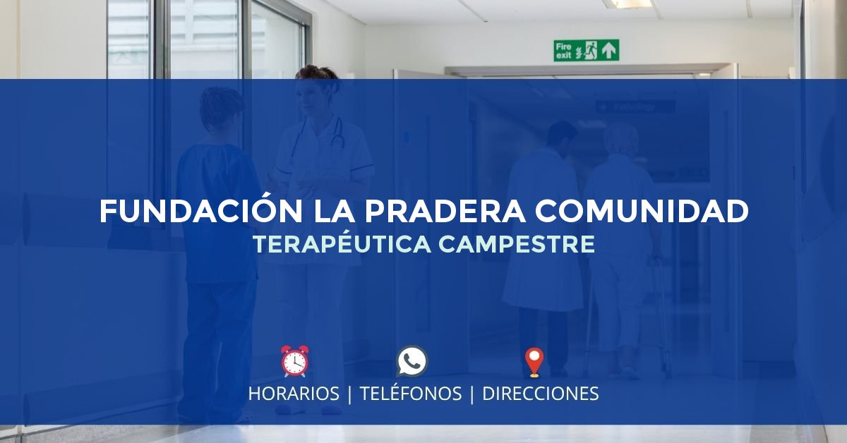 FUNDACIÓN LA PRADERA COMUNIDAD TERAPÉUTICA CAMPESTRE — IPS en SABANAGRANDE, Atlántico