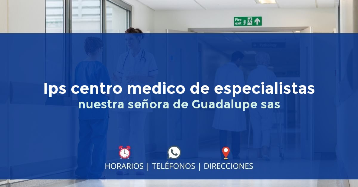 Ips centro medico de especialistas nuestra señora de Guadalupe sas — IPS en SABANALARGA, Atlántico