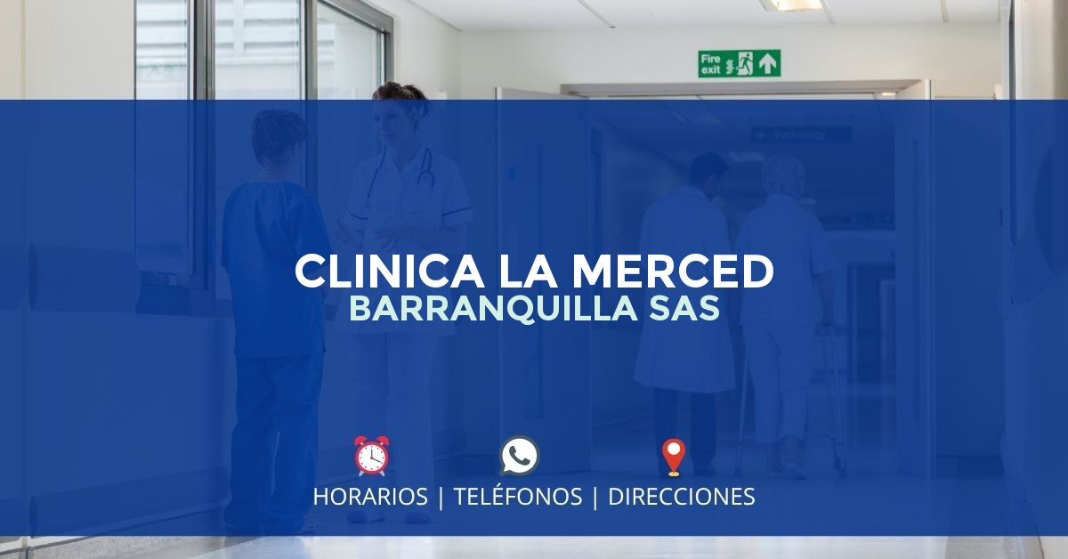 CLINICA LA MERCED BARRANQUILLA SAS — IPS en BARRANQUILLA, Barranquilla