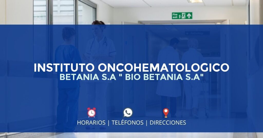 llᐈ INSTITUTO ONCOHEMATOLOGICO BETANIA S.A 