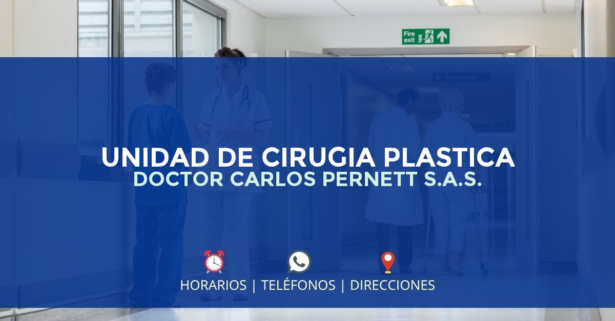 UNIDAD DE CIRUGIA PLASTICA DOCTOR CARLOS PERNETT S.A.S. — IPS en BARRANQUILLA, Barranquilla