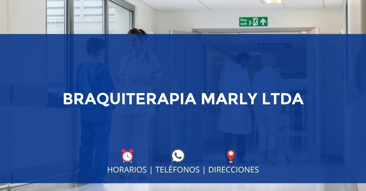 BRAQUITERAPIA MARLY LTDA — IPS en BOGOTÁ, Bogotá D.C.