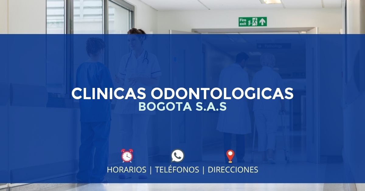 CLINICAS ODONTOLOGICAS BOGOTA S.A.S — IPS en BOGOTÁ, Bogotá D.C.