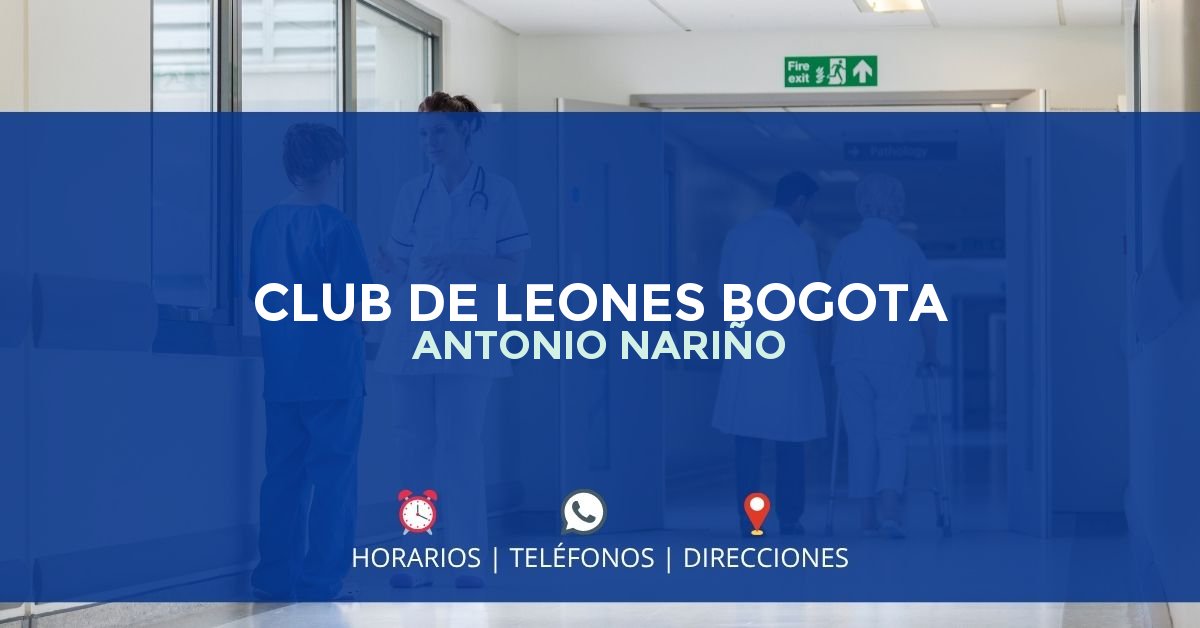 CLUB DE LEONES BOGOTA ANTONIO NARIÑO — IPS en BOGOTÁ, Bogotá D.C.