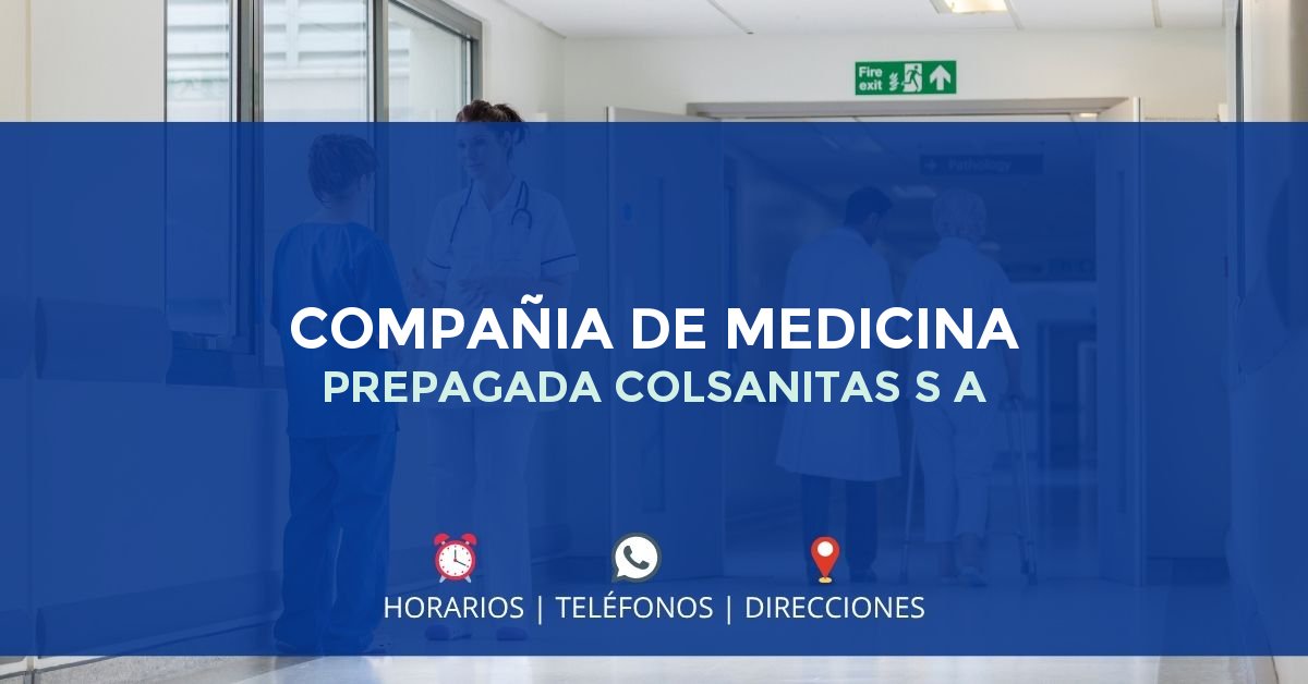 COMPAÑIA DE MEDICINA PREPAGADA COLSANITAS S A — IPS en BOGOTÁ, Bogotá D.C.