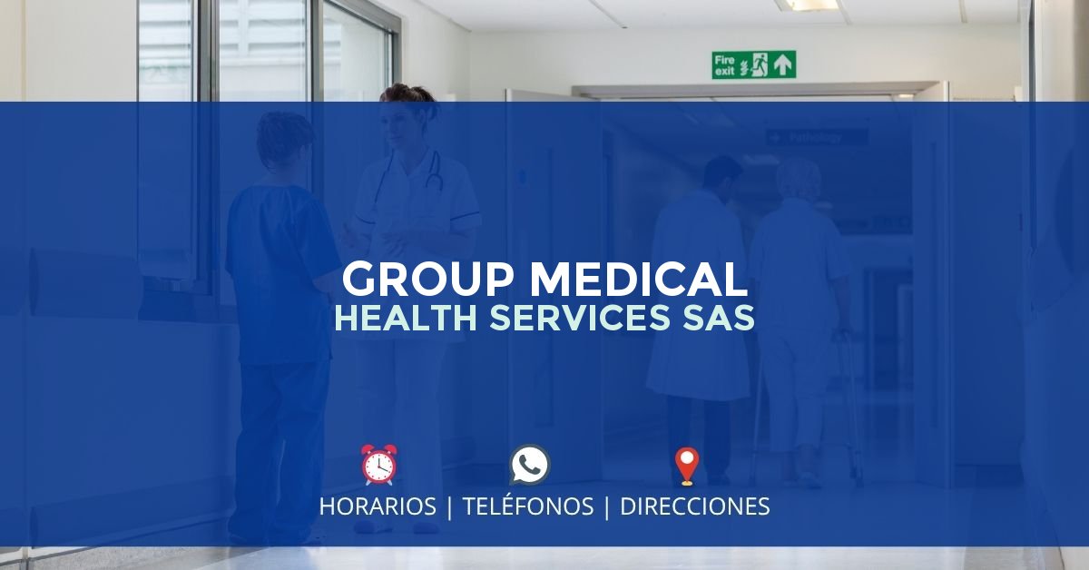 GROUP MEDICAL HEALTH SERVICES SAS — IPS en BOGOTÁ, Bogotá D.C.