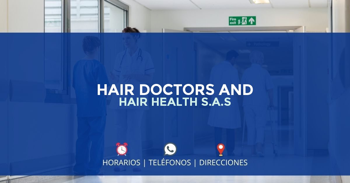 HAIR DOCTORS AND HAIR HEALTH S.A.S — IPS en BOGOTÁ, Bogotá D.C.