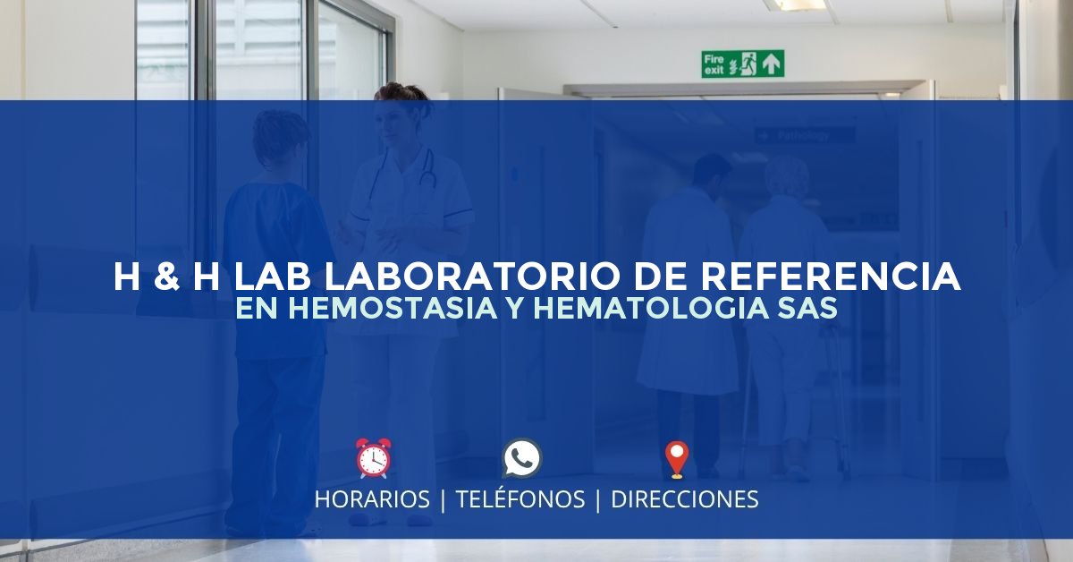 H & H LAB LABORATORIO DE REFERENCIA EN HEMOSTASIA Y HEMATOLOGIA SAS — IPS en BOGOTÁ, Bogotá D.C.