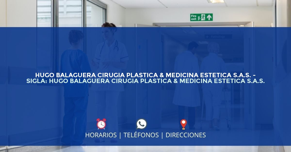 HUGO BALAGUERA CIRUGIA PLASTICA & MEDICINA ESTETICA S.A.S. - SIGLA: HUGO BALAGUERA CIRUGIA PLASTICA & MEDICINA ESTETICA S.A.S. — IPS en BOGOTÁ, Bogotá D.C.