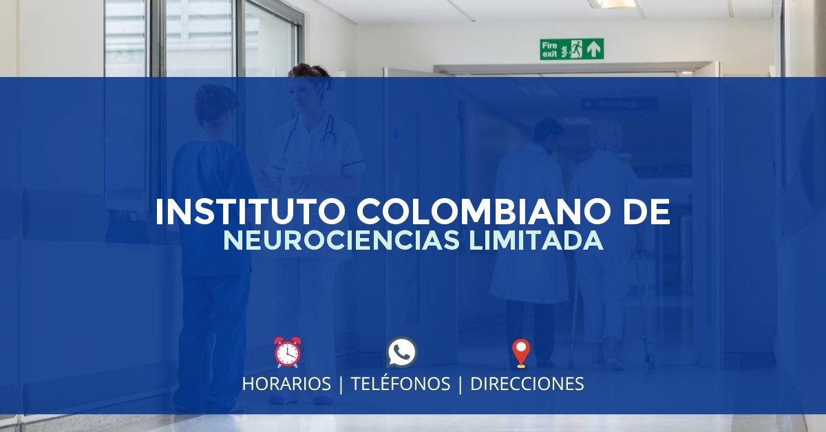 INSTITUTO COLOMBIANO DE NEUROCIENCIAS LIMITADA — IPS en BOGOTÁ, Bogotá D.C.