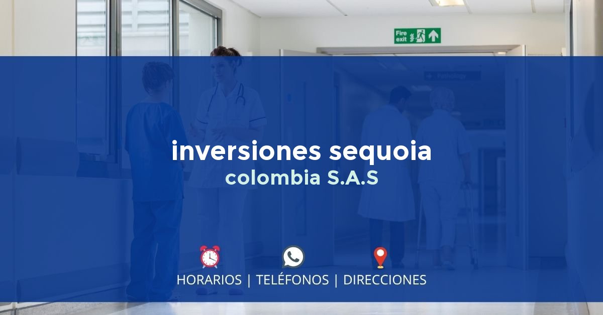 inversiones sequoia colombia S.A.S — IPS en BOGOTÁ, Bogotá D.C.