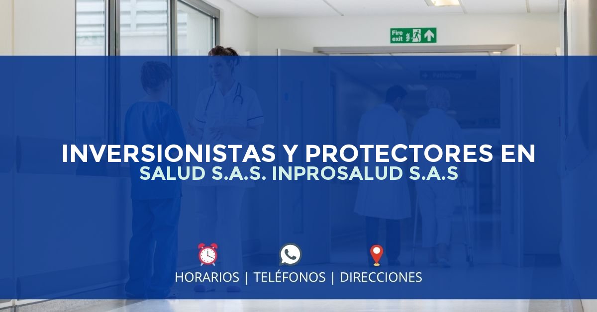 INVERSIONISTAS Y PROTECTORES EN SALUD S.A.S. INPROSALUD S.A.S — IPS en BOGOTÁ, Bogotá D.C.