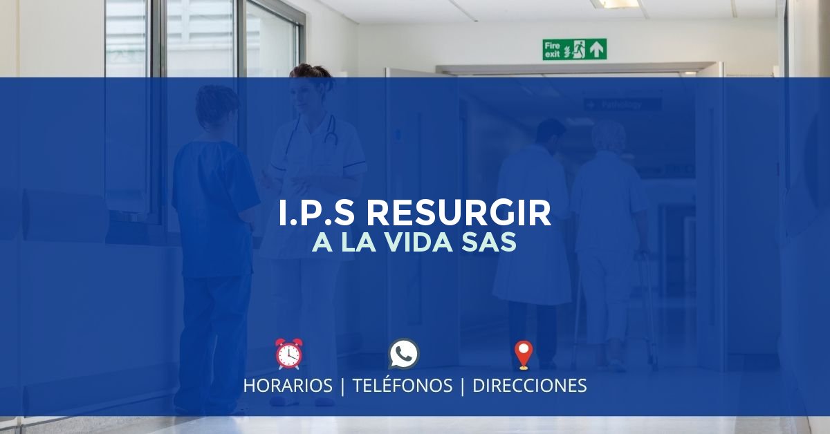 I.P.S RESURGIR A LA VIDA SAS — IPS en BOGOTÁ, Bogotá D.C.