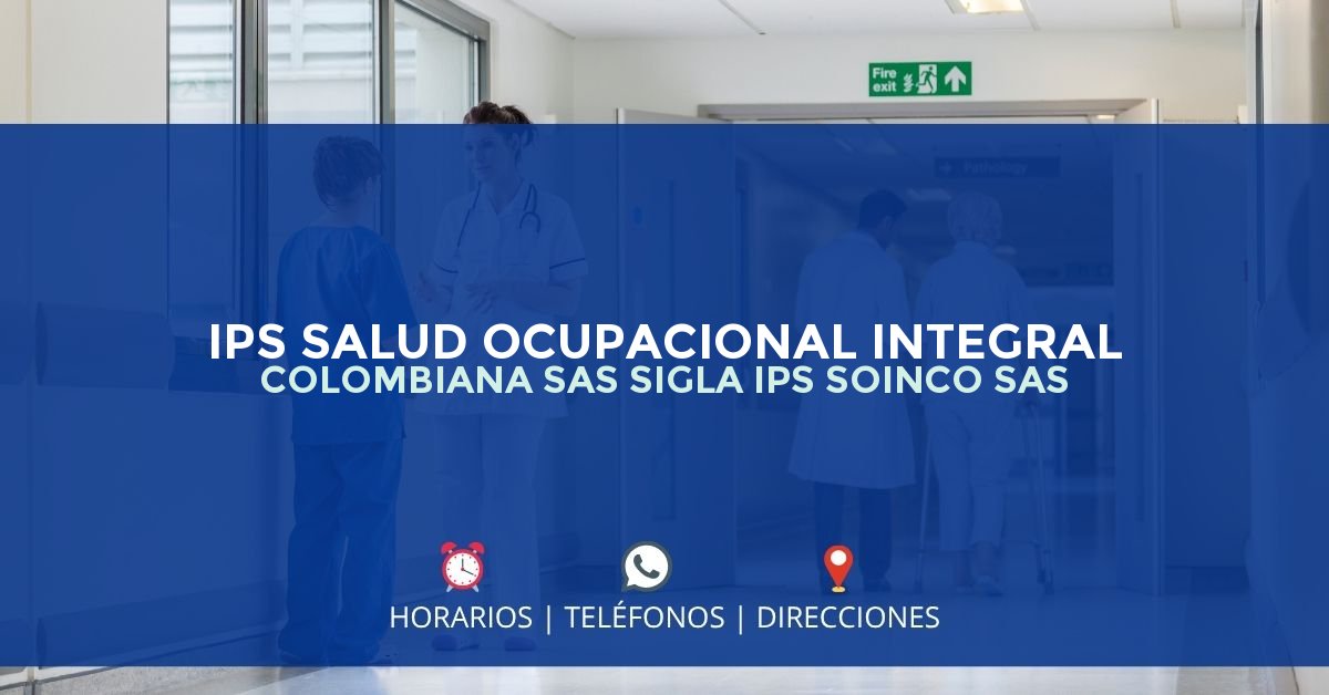 IPS SALUD OCUPACIONAL INTEGRAL COLOMBIANA SAS SIGLA IPS SOINCO SAS — IPS en BOGOTÁ, Bogotá D.C.