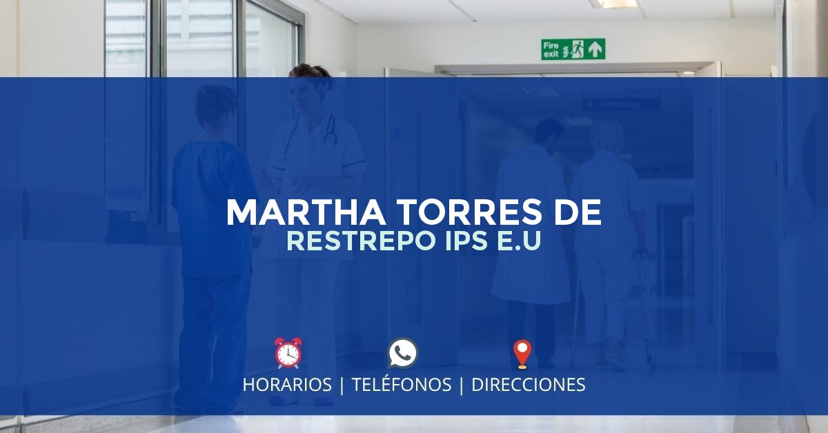 MARTHA TORRES DE RESTREPO IPS E.U — IPS en BOGOTÁ, Bogotá D.C.