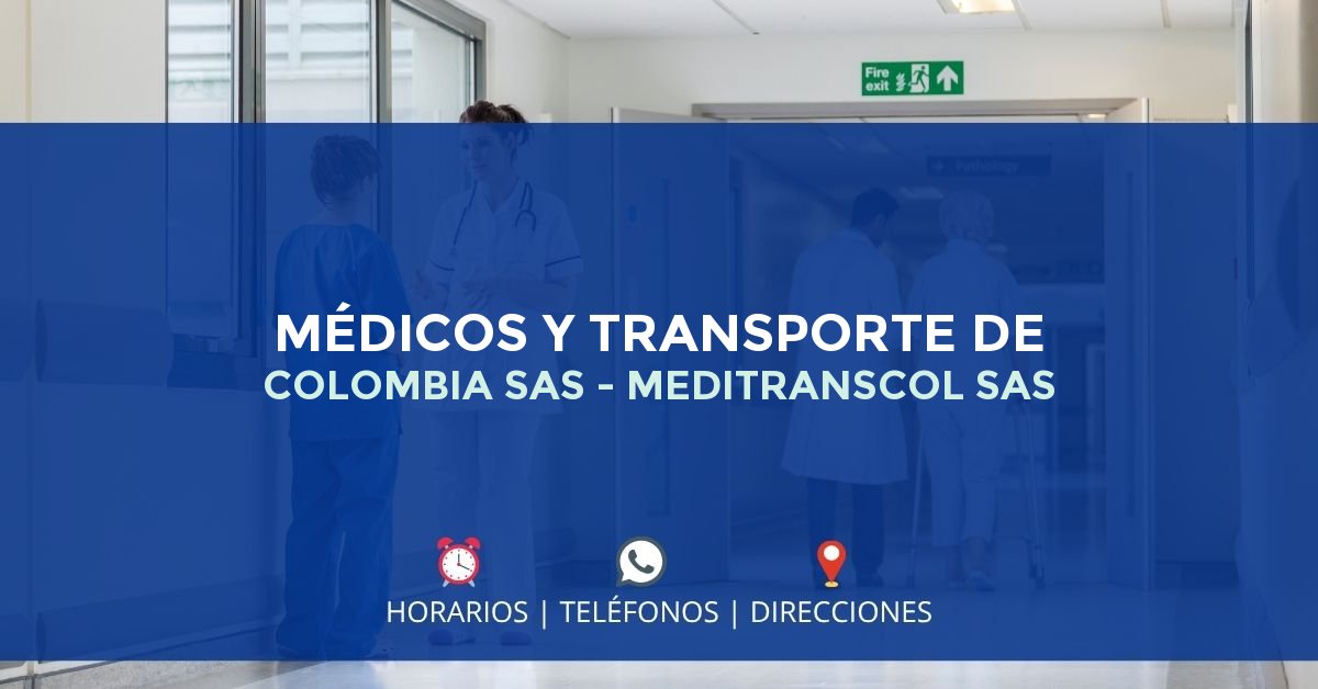 MÉDICOS Y TRANSPORTE DE COLOMBIA SAS - MEDITRANSCOL SAS — IPS en BOGOTÁ, Bogotá D.C.