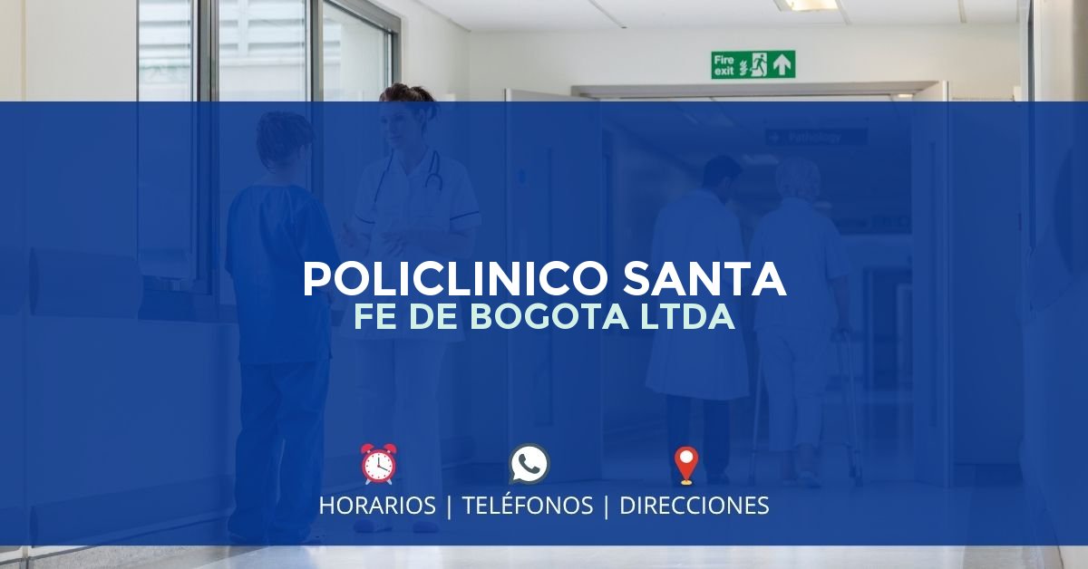 POLICLINICO SANTA FE DE BOGOTA LTDA — IPS en BOGOTÁ, Bogotá D.C.