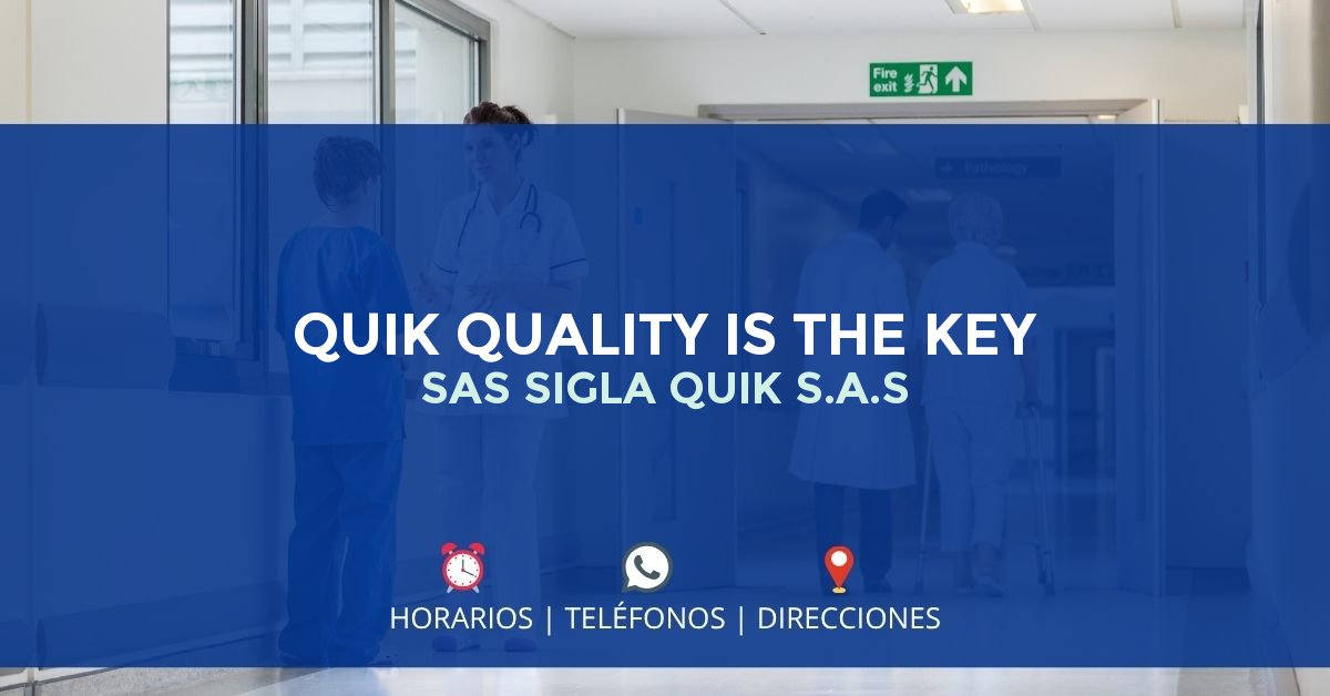 QUIK QUALITY IS THE KEY SAS SIGLA QUIK S.A.S — IPS en BOGOTÁ, Bogotá D.C.