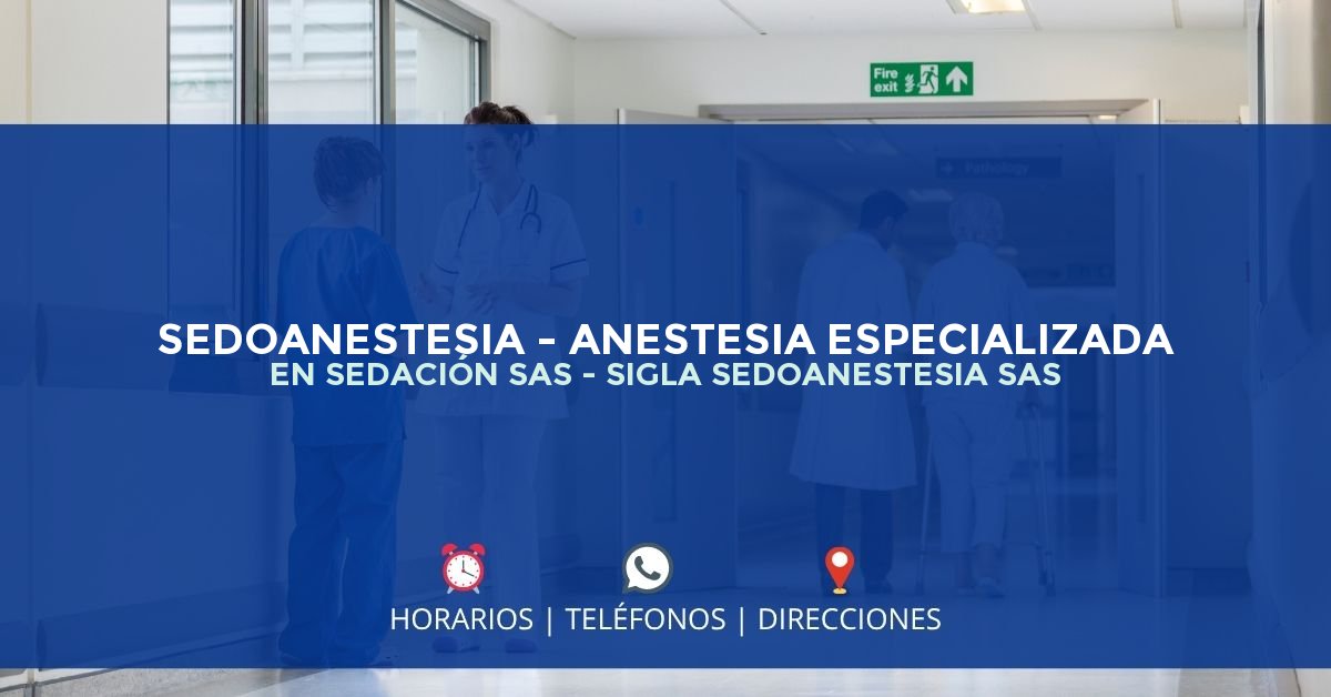 SEDOANESTESIA - ANESTESIA ESPECIALIZADA EN SEDACIÓN SAS - SIGLA SEDOANESTESIA SAS — IPS en BOGOTÁ, Bogotá D.C.