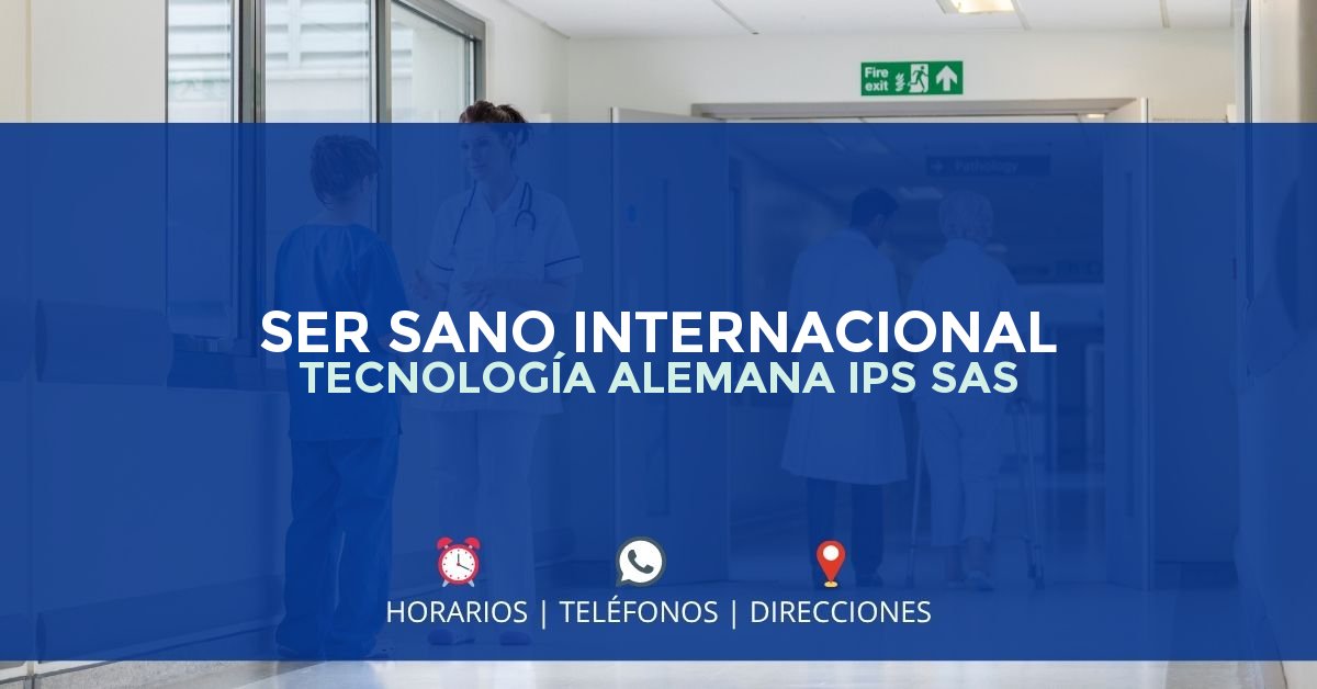 SER SANO INTERNACIONAL TECNOLOGÍA ALEMANA IPS SAS — IPS en BOGOTÁ, Bogotá D.C.