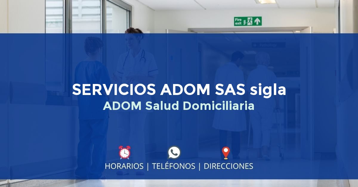 SERVICIOS ADOM SAS sigla ADOM Salud Domiciliaria — IPS en BOGOTÁ, Bogotá D.C.