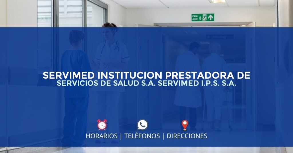 llᐈ SERVIMED INSTITUCION PRESTADORA DE SERVICIOS DE SALUD S.A. SERVIMED ...