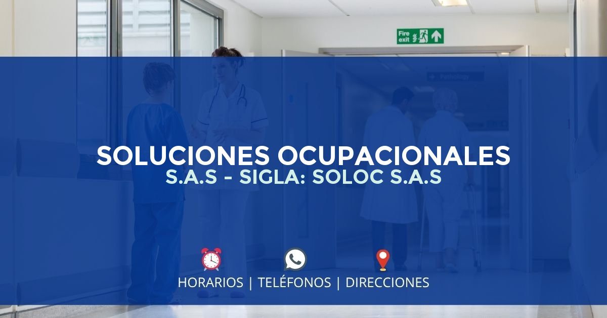 SOLUCIONES OCUPACIONALES S.A.S - SIGLA: SOLOC S.A.S — IPS en BOGOTÁ, Bogotá D.C.