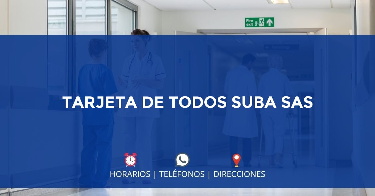 TARJETA DE TODOS SUBA SAS — IPS en BOGOTÁ, Bogotá D.C.