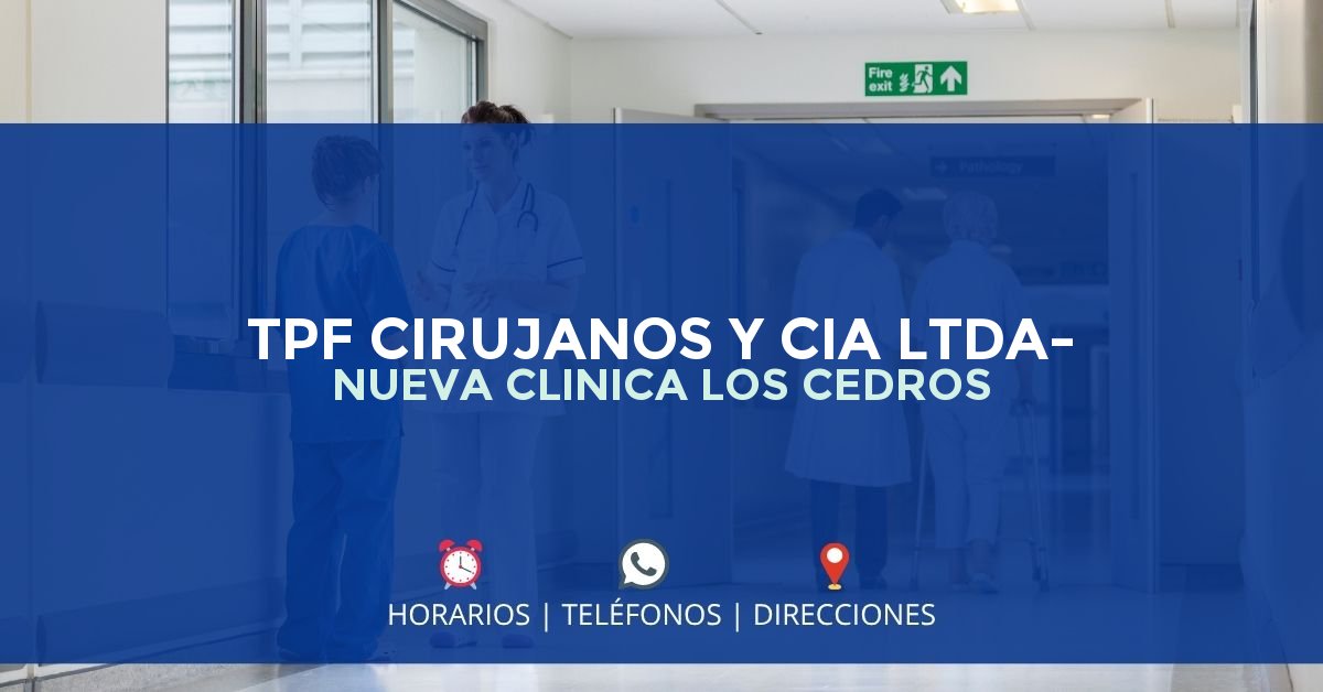 TPF CIRUJANOS Y CIA LTDA- NUEVA CLINICA LOS CEDROS — IPS en BOGOTÁ, Bogotá D.C.