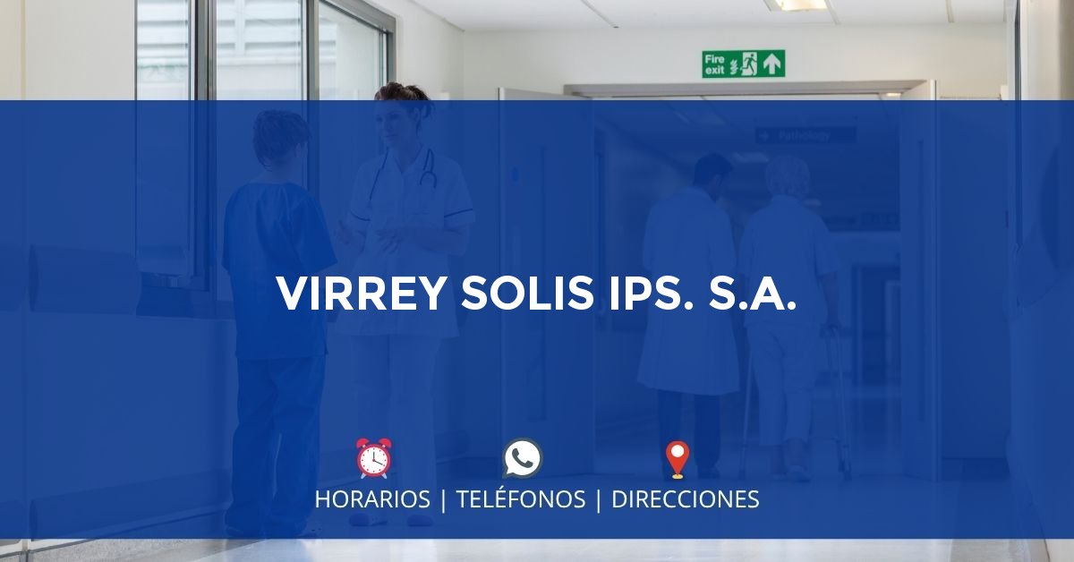 VIRREY SOLIS IPS. S.A. — IPS en BOGOTÁ, Bogotá D.C.