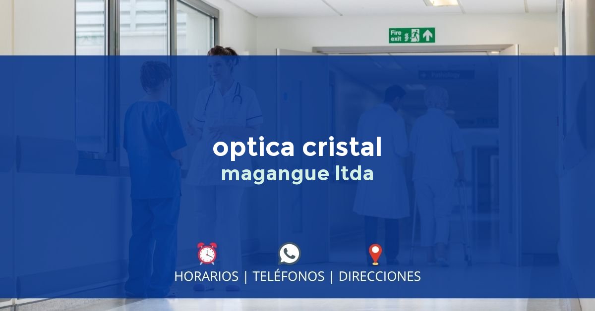 optica cristal magangue ltda — IPS en MAGANGUÉ, Bolívar