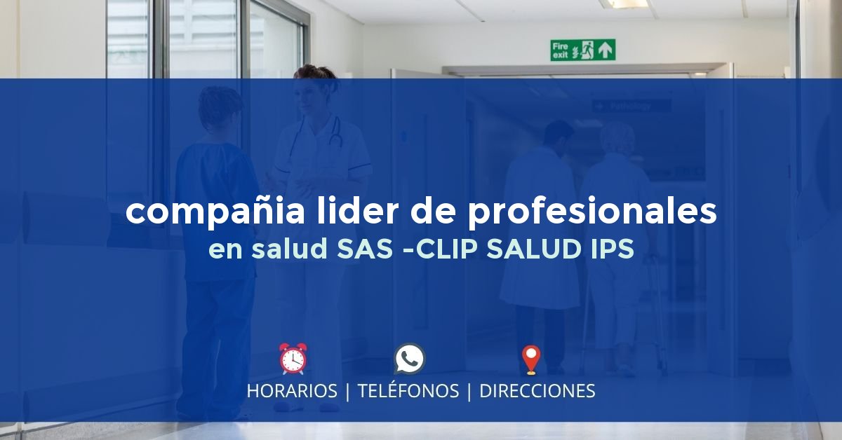 compañia lider de profesionales en salud SAS -CLIP SALUD IPS — IPS en SAN JUAN NEPOMUCENO, Bolívar