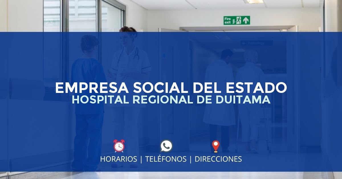 EMPRESA SOCIAL DEL ESTADO HOSPITAL REGIONAL DE DUITAMA — IPS en DUITAMA, Boyacá
