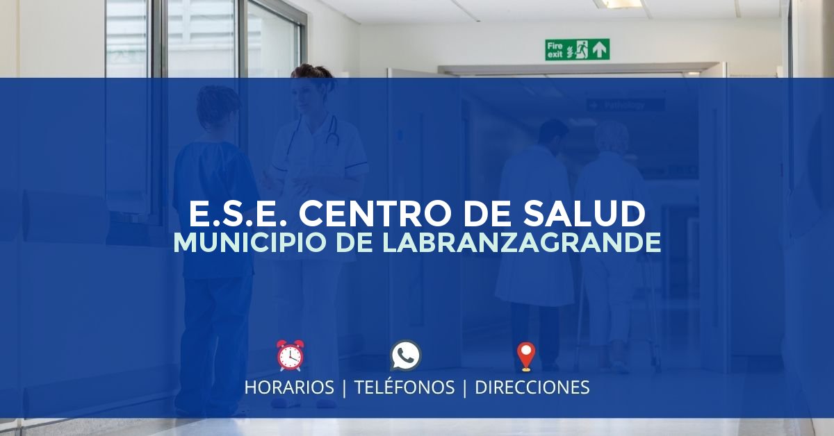 E.S.E. CENTRO DE SALUD MUNICIPIO DE LABRANZAGRANDE — IPS en LABRANZAGRANDE, Boyacá