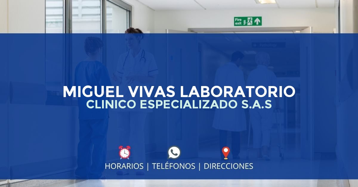 MIGUEL VIVAS LABORATORIO CLINICO ESPECIALIZADO S.A.S — IPS en TUNJA, Boyacá